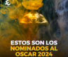 Nominaciones al Oscar 2024: La lista completa de nominados